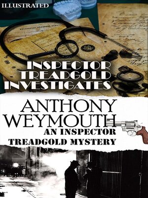 cover image of Inspector Treadgold Investigates. an Inspector Treadgold Mystery. Illustrated